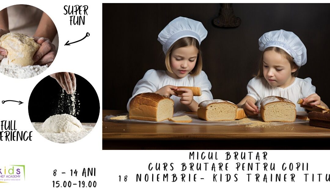 Micul Brutar – Kids Chef Academy